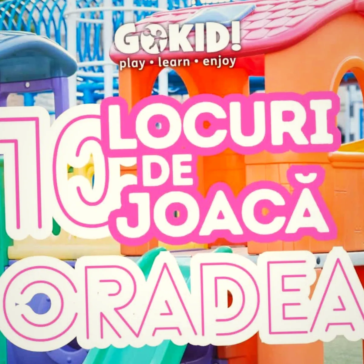 10 Locuri de Joacă în Oradea – Ghid Complet pentru Copii Activi